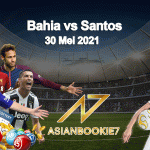 Prediksi Bahia vs Santos 30 Mei 2021
