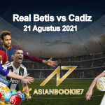 Prediksi Real Betis vs Cadiz 21 Agustus 2021