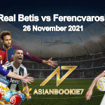 Prediksi-Real-Betis-vs-Ferencvarosi-26-November-2021