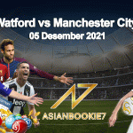 Prediksi Watford vs Manchester City 05 Desember 2021