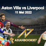 Prediksi Aston Villa vs Liverpool 11 Mei 2022