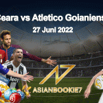 Prediksi Ceara vs Atletico Goianiense 27 Juni 2022